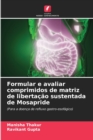 Image for Formular e avaliar comprimidos de matriz de libertacao sustentada de Mosapride
