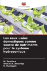 Image for Les eaux usees domestiques comme source de nutriments pour le systeme hydroponique