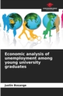 Image for Economic analysis of unemployment among young university graduates