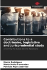 Image for Contributions to a doctrinaire, legislative and jurisprudential study