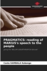 Image for Pragmatics : reading of MARIUS&#39;s speech to the people