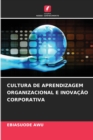 Image for Cultura de Aprendizagem Organizacional E Inovacao Corporativa