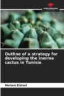 Image for Outline of a strategy for developing the inerme cactus in Tunisia
