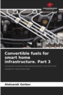 Image for Convertible fuels for smart home infrastructure. Part 3