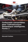 Image for Carburants convertibles pour l&#39;infrastructure domestique intelligente. Partie 2
