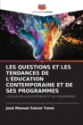 Image for Les Questions Et Les Tendances de l&#39;Education Contemporaine Et de Ses Programmes