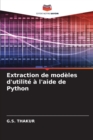 Image for Extraction de modeles d&#39;utilite a l&#39;aide de Python