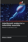 Image for Interferenti endocrini e infertilita maschile
