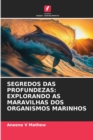 Image for Segredos Das Profundezas : Explorando as Maravilhas DOS Organismos Marinhos