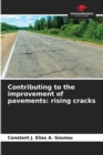 Image for Contributing to the improvement of pavements : rising cracks