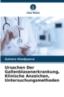 Image for Ursachen Der Gallenblasenerkrankung, Klinische Anzeichen, Untersuchungsmethoden
