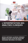 Image for L&#39;Interpretation Des Analyses Cliniques