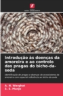 Image for Introducao as doencas da amoreira e ao controlo das pragas do bicho-da-seda