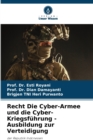 Image for Recht Die Cyber-Armee und die Cyber-Kriegsfuhrung - Ausbildung zur Verteidigung