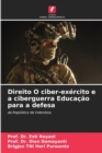 Image for Direito O ciber-exercito e a ciberguerra Educacao para a defesa