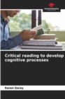 Image for Critical reading to develop cognitive processes