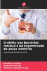 Image for O efeito das bacterias residuais na regeneracao da polpa dentaria