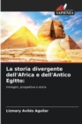 Image for La storia divergente dell&#39;Africa e dell&#39;Antico Egitto