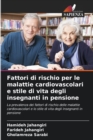 Image for Fattori di rischio per le malattie cardiovascolari e stile di vita degli insegnanti in pensione
