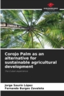 Image for Corojo Palm as an alternative for sustainable agricultural development