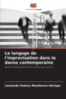 Image for Le langage de l&#39;improvisation dans la danse contemporaine