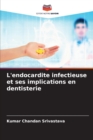 Image for L&#39;endocardite infectieuse et ses implications en dentisterie