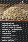 Image for Componente agrochimica delle coltivazioni di grano tenero e coltivazione del grano duro invernale