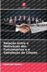 Image for Relacao entre a Motivacao dos Funcionarios e a Satisfacao do Cliente