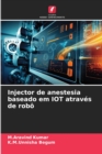 Image for Injector de anestesia baseado em IOT atraves de robo