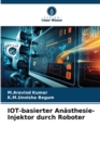 Image for IOT-basierter Anasthesie-Injektor durch Roboter