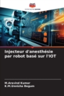 Image for Injecteur d&#39;anesthesie par robot base sur l&#39;IOT