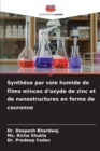 Image for Synthese par voie humide de films minces d&#39;oxyde de zinc et de nanostructures en forme de couronne