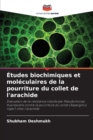 Image for Etudes biochimiques et moleculaires de la pourriture du collet de l&#39;arachide