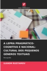 Image for A Lepra Pragmatico-Cognitiva E Nacional-Cultural DOS Pequenos Generos Textuais