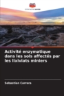 Image for Activite enzymatique dans les sols affectes par les lixiviats miniers