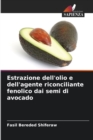 Image for Estrazione dell&#39;olio e dell&#39;agente riconciliante fenolico dai semi di avocado
