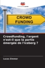 Image for Crowdfunding, l&#39;argent n&#39;est-il que la partie emergee de l&#39;iceberg ?