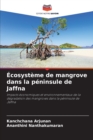 Image for Ecosysteme de mangrove dans la peninsule de Jaffna