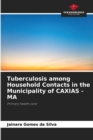 Image for Tuberculosis among Household Contacts in the Municipality of CAXIAS - MA