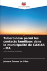 Image for Tuberculose parmi les contacts familiaux dans la municipalite de CAXIAS - MA
