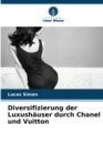Image for Diversifizierung der Luxushauser durch Chanel und Vuitton