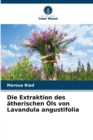 Image for Die Extraktion des atherischen Ols von Lavandula angustifolia