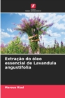 Image for Extracao do oleo essencial de Lavandula angustifolia