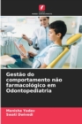 Image for Gestao do comportamento nao farmacologico em Odontopediatria