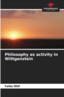 Image for Philosophy as activity in Wittgenstein