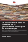 Image for La societe civile dans le contexte de la gouvernance municipale au Mozambique