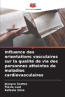 Image for Influence des orientations vasculaires sur la qualite de vie des personnes atteintes de maladies cardiovasculaires