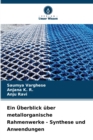 Image for Ein Uberblick uber metallorganische Rahmenwerke - Synthese und Anwendungen