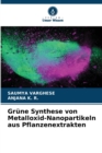 Image for Grune Synthese von Metalloxid-Nanopartikeln aus Pflanzenextrakten