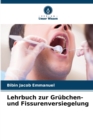 Image for Lehrbuch zur Grubchen- und Fissurenversiegelung